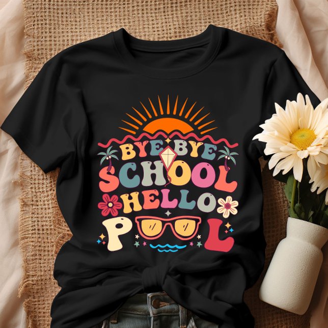 Groovy Retro Design Bye Bye School Hello Pool Cool T-Shirt (Creator Uploaded)