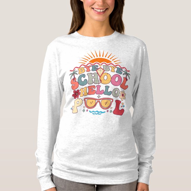 Groovy Retro Design Bye Bye School Hello Pool Cool T-Shirt (Front)