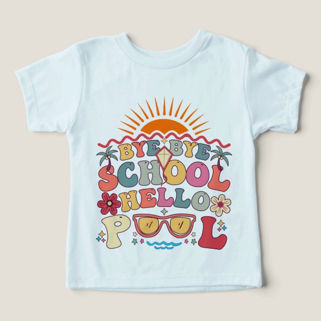 Groovy Retro Design Bye Bye School Hello Pool Cool Toddler T-shirt (Design Front)
