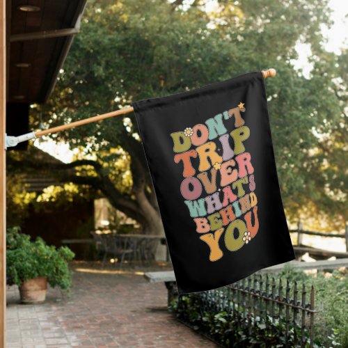 Groovy Retro Dont Trip Over Whats Behind You House Flag