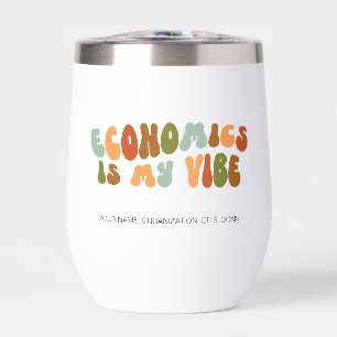 Groovy Retro Economics Is My Vibe, Economist Thermal Wine Tumbler