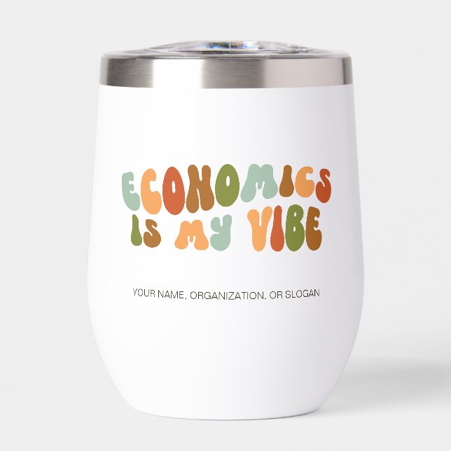 Groovy Retro Economics Is My Vibe, Economist Thermal Wine Tumbler (Front)