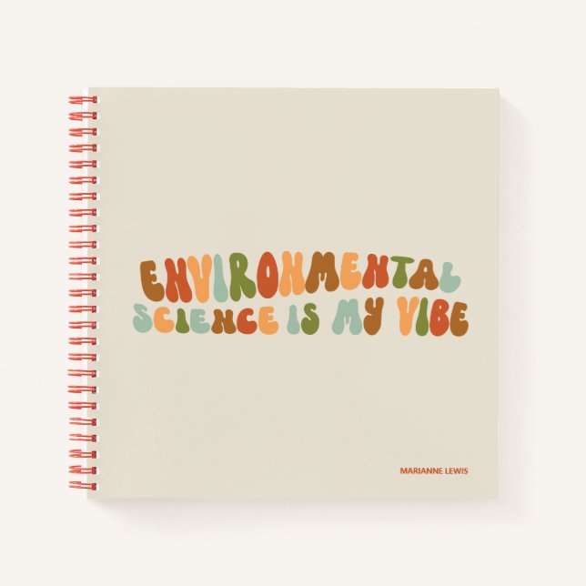 Groovy, Retro Environmental Science Is My Vibe Notebook (Front)