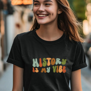 Groovy Retro History Is My Vibe, Historian T-Shirt