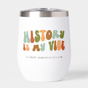 Groovy Retro History Is My Vibe, Historian Thermal Wine Tumbler