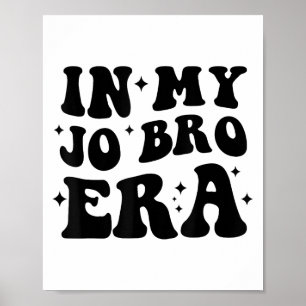 Groovy Retro In My Jo Bro Era Funny Womens Mens  Poster