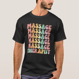 Groovy Retro Massage Therapist Colorful Masseuse T T-Shirt
