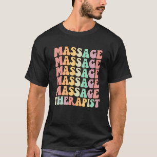 Groovy Retro Massage Therapist Colorful Masseuse T T-Shirt