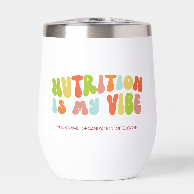 Groovy Retro Nutrition is My Vibe, Nutritionist Thermal Wine Tumbler (Front)