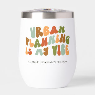 Groovy Retro Urban Planning Is My Vibe, Planner Thermal Wine Tumbler