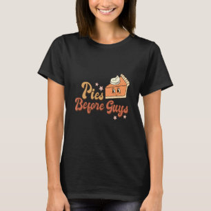 Groovy Retro Vintage Vibes Pies Before Guys Thanks T-Shirt