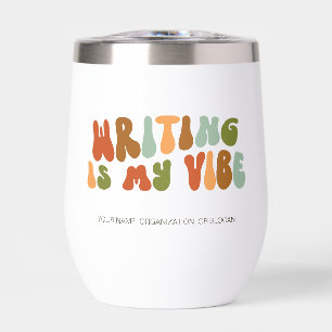Groovy Retro Writing Is My Vibe, Writer, Author Thermal Wine Tumbler