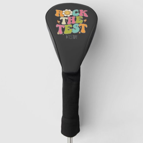 Groovy Rock The Test Motivational Testing Day Golf Head Cover