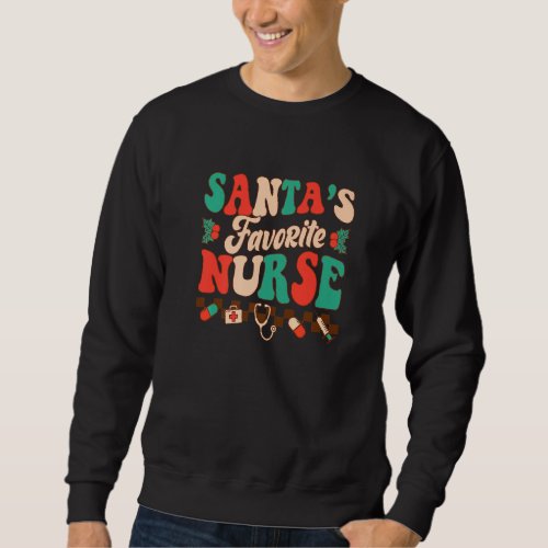 Groovy Santas Favorite Nurse Retro Christmas Nurs Sweatshirt