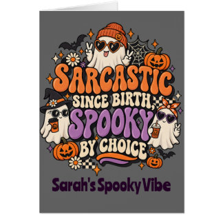 Groovy Sarcastic Since Birth Spooky By Choice Ghos Cards