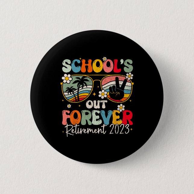 Groovy School's Out Forever Retirement Teacher Ret Button (Front)