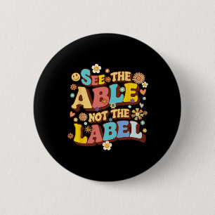 Groovy See The Able Not The Label Teacher Autism A Button