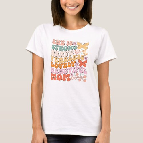 Groovy she is strong brave fearless lovely mom T_Shirt