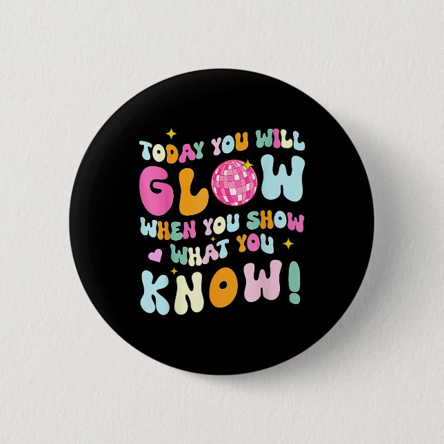 Groovy Show What You Know Test Testing Day Teacher Button (Front)