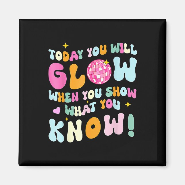 Groovy Show What You Know Test Testing Day Teacher Magnet (Front)