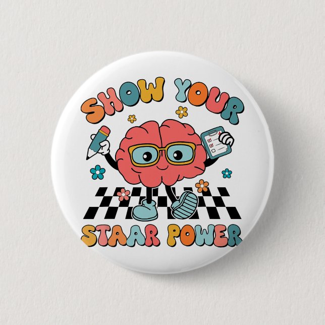 Groovy Show Your Staar Power Brain Teacher Testing Button (Front)