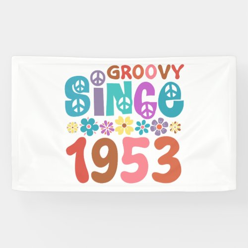Groovy Since 1953 70th Birthday Banner