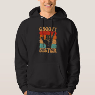 Groovy Sister 70s Aesthetic Nostalgia 1970's Retro Hoodie