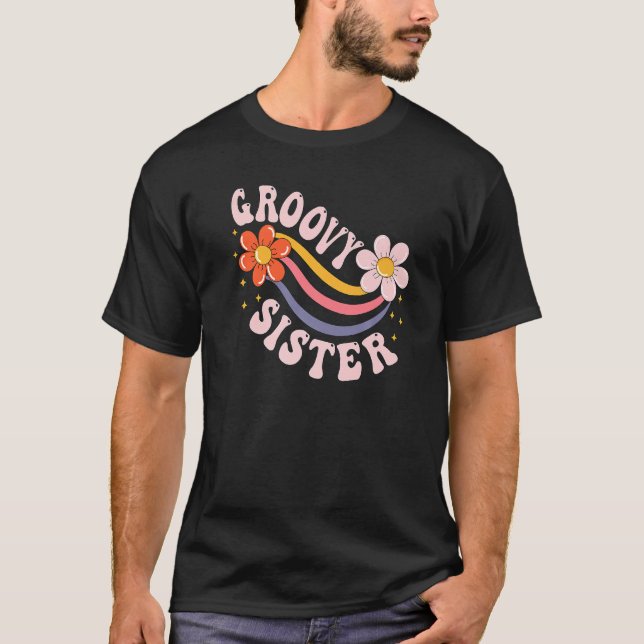 Groovy Sister 70s Aesthetic Nostalgia 1970's Retro T-Shirt (Front)