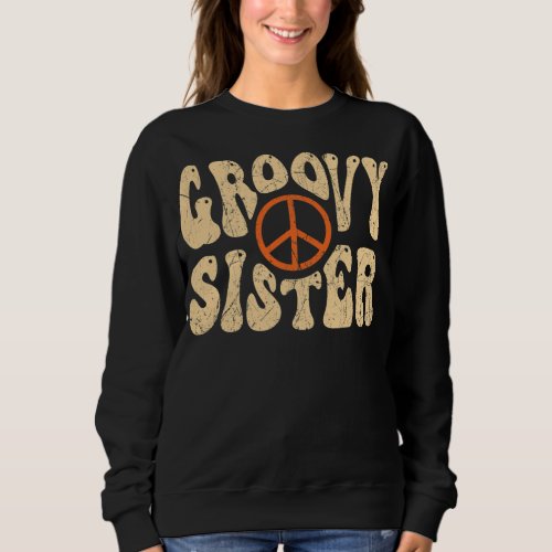 Groovy Sister 70s Aesthetic Nostalgia 1970s Sweatshirt