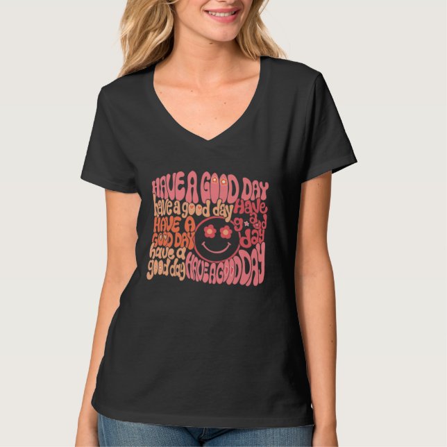 Groovy Smiling Face Cool Have A Good Day Positive  T-Shirt (Front)