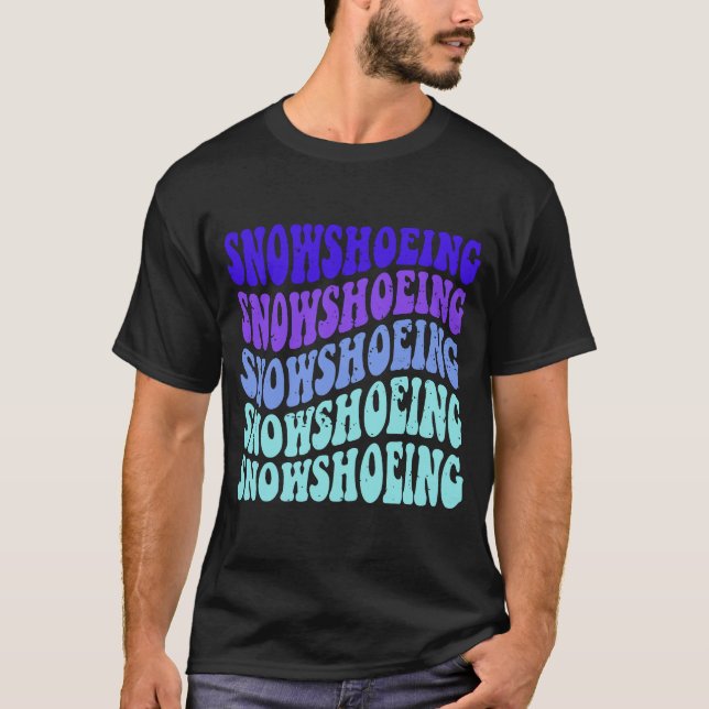 Groovy Snowshoeing graphic T-Shirt (Front)