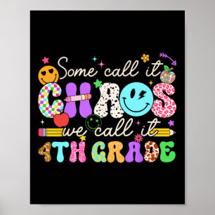 Groovy Some Call It Chaos We Call It Fourth Grade Poster