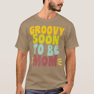 Groovy Soon To Be Mom Retro Pregnancy Announcement T-Shirt