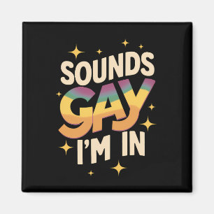 Groovy Sounds Gay I'm In LGBT Rainbow Pride  Magnet