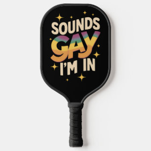 Groovy Sounds Gay I'm In LGBT Rainbow Pride Pickleball Paddle