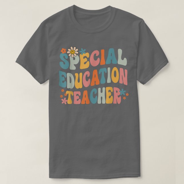 Groovy Sped Ed Special Education Teacher Back To S T-Shirt (Design Front)