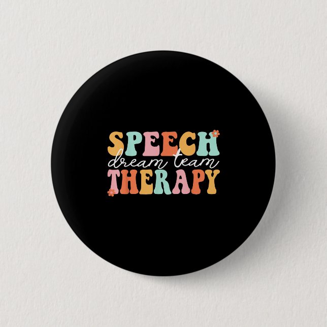 Groovy Speech Therapy Team Therast Speech Language Button (Front)