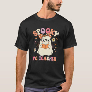 Groovy Spooky PE Teacher Ghost Vintage Halloween C T-Shirt