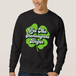 Groovy St Patricks Day Let The Shenanigans Begin W Sweatshirt