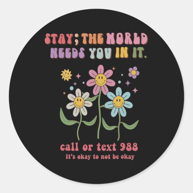 Groovy Stay The World Needs You 988 Suicide Preven Classic Round Sticker (Front)