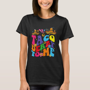 Groovy Taco Derby To Me Mexican Derby Day Cinco de T-Shirt