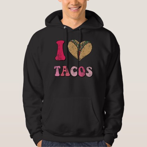 Groovy Tacos Are My Valentines Day Mexican Hoodie