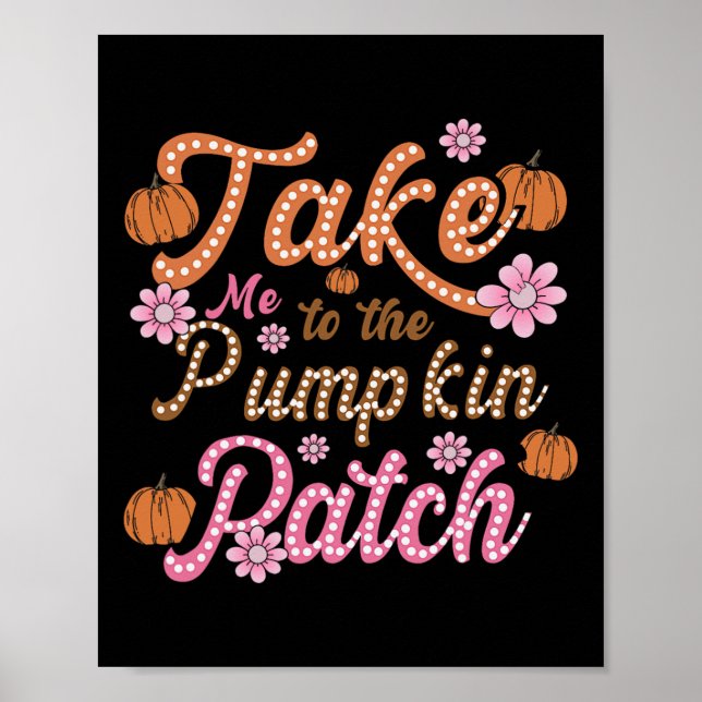 Groovy Take Me To The Pumpkin Patch Autumn Fall Th Poster (Front)