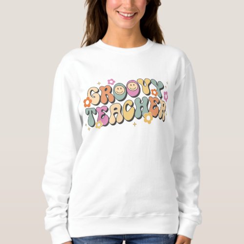 Groovy Teacher 60s 70s Retro Sweatshirt Gift