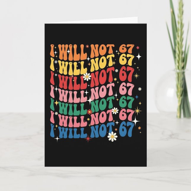 Groovy Teacher I Will Not 67 Retro Rainbow Funny Card (Front)