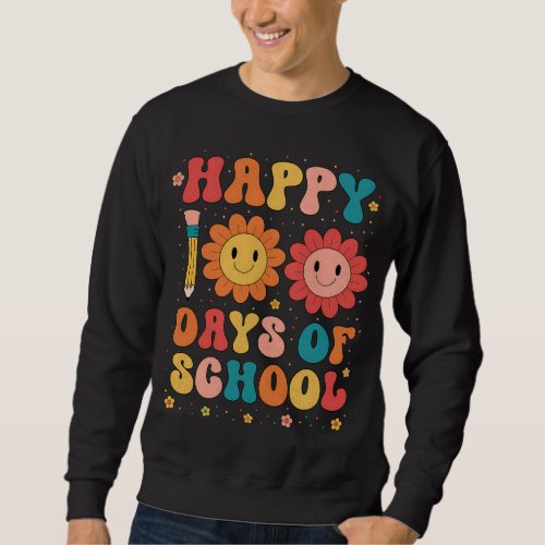 Groovy Teacher Student 100th Day Of School Happy 1 Sweatshirt