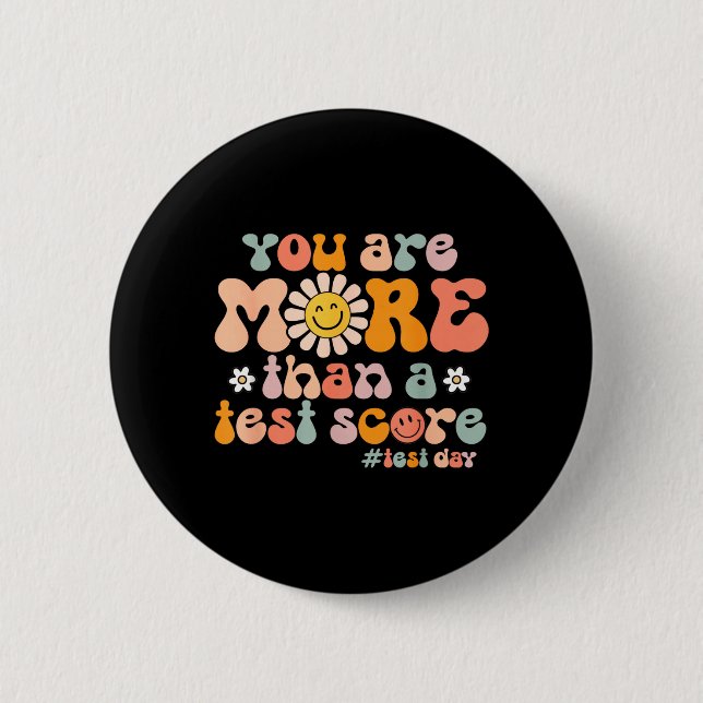 Groovy Test Day More Than A Test Score Teacher Button (Front)
