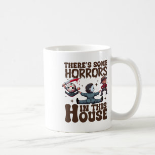 Groovy There's Some Horrors In This House Ghost Ha Coffee Mug