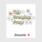 Groovy This Grandma Prays Floral