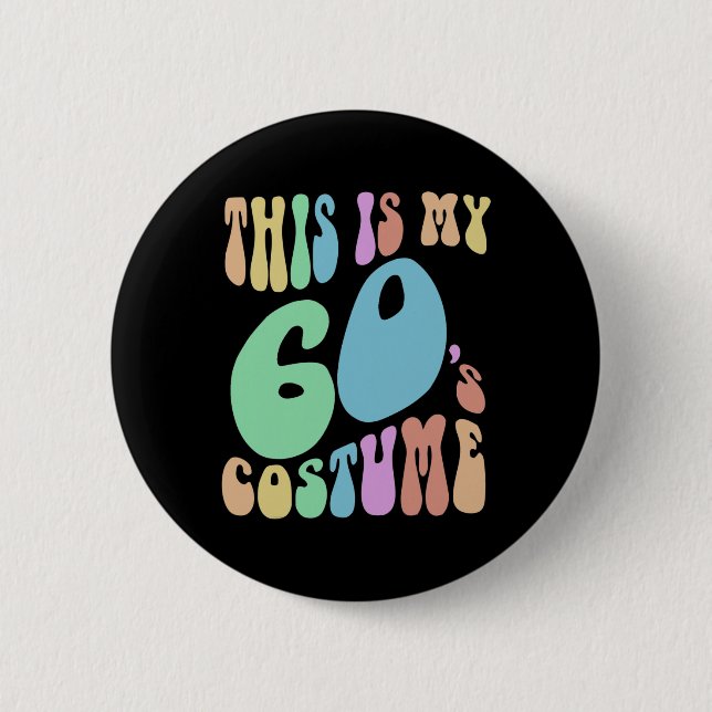Groovy This Is My Sixties Costume Funny 60's  Button (Front)